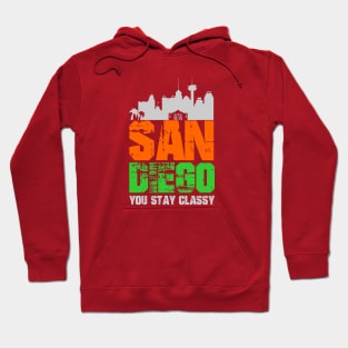 San Diego You Stay Classy Hoodie